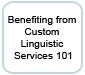 Benefiting from Custom Linguistic Services 101
